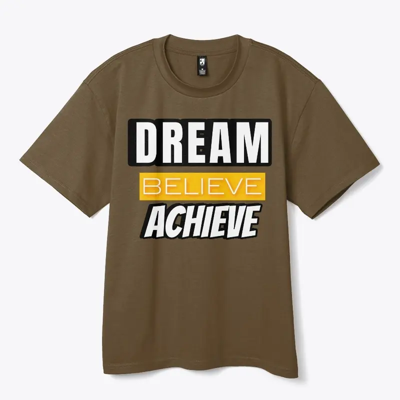 Dream Believe Achieve 