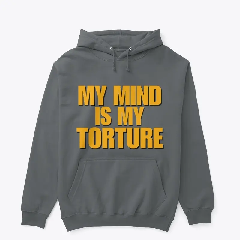 My Mind Is My Torture