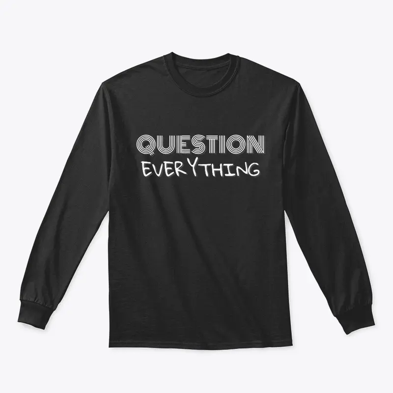 Question Everything Hoodies