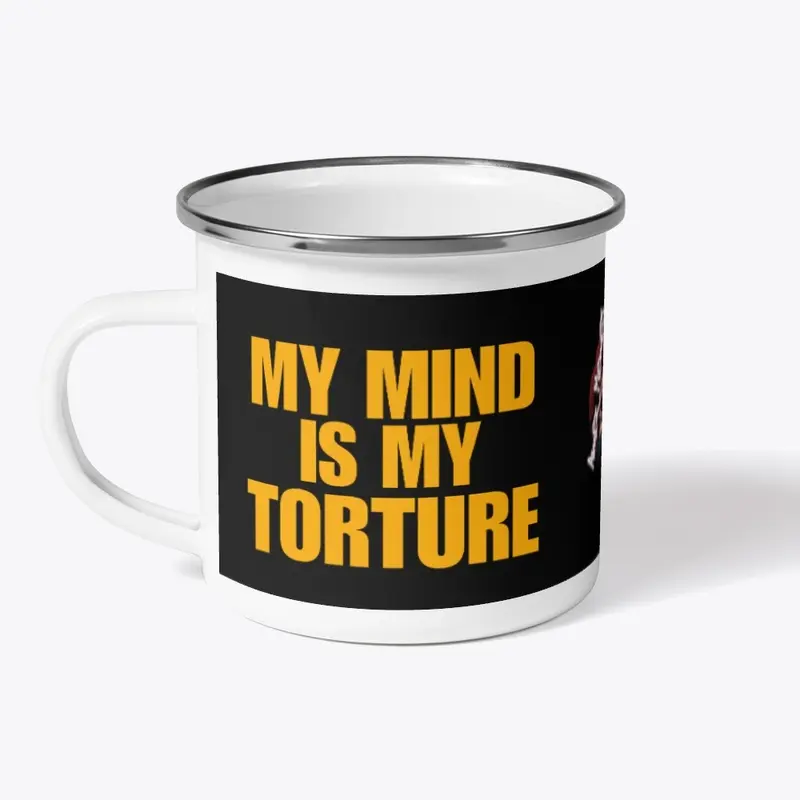 My Mind Is My Torture