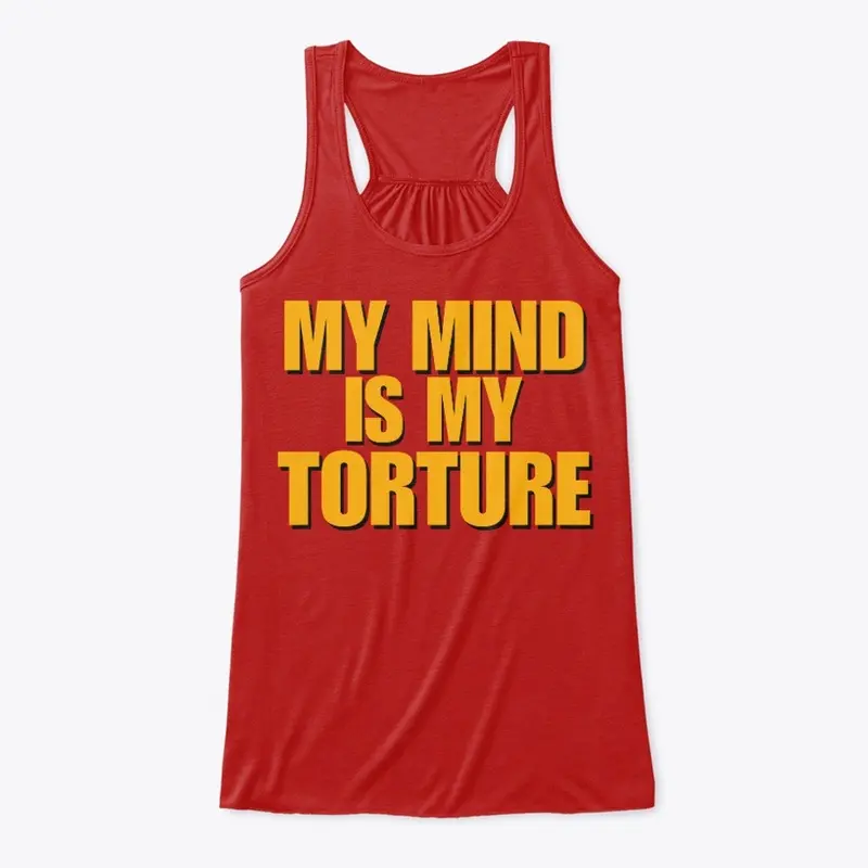 My Mind Is My Torture