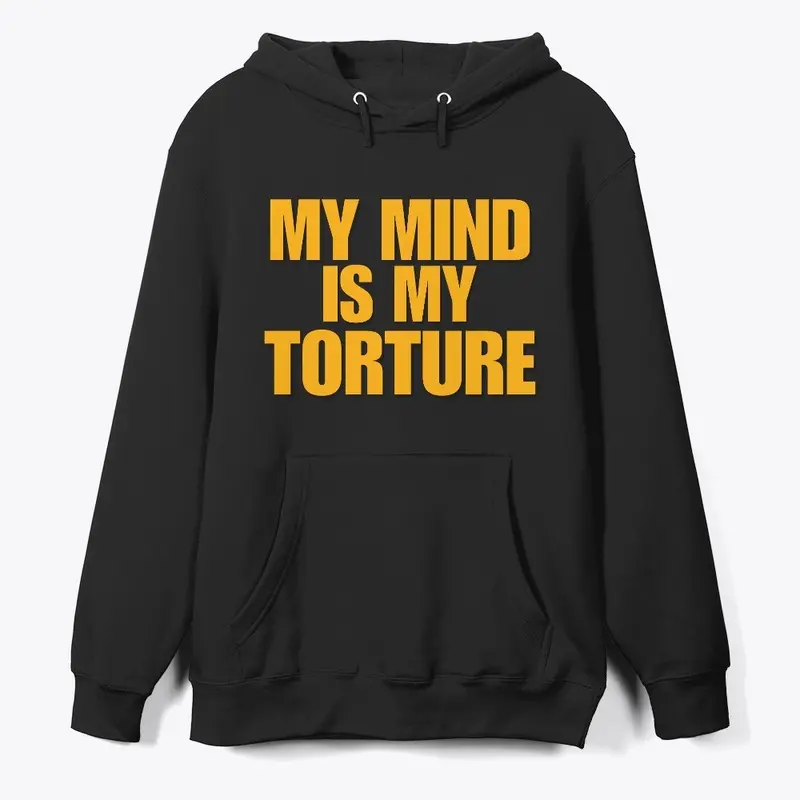 My Mind Is My Torture