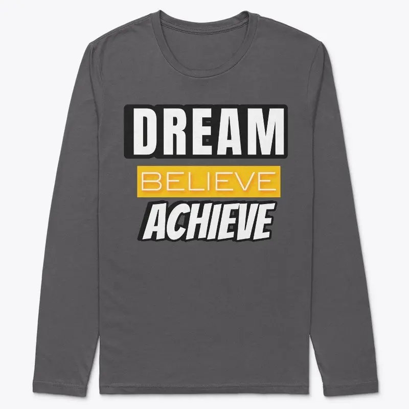 Dream Believe Achieve 