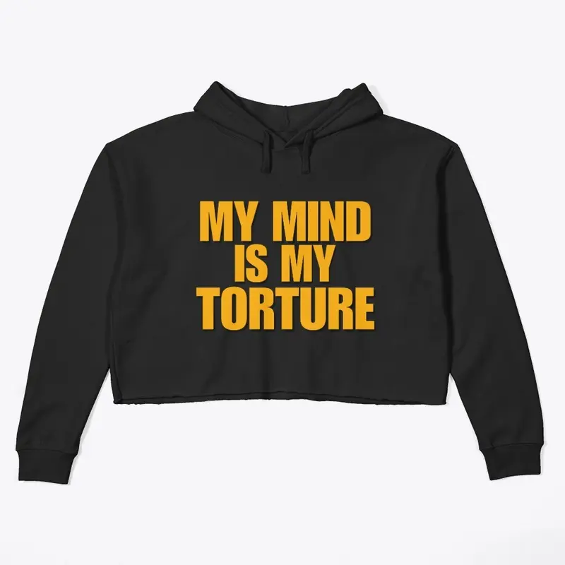 My Mind Is My Torture