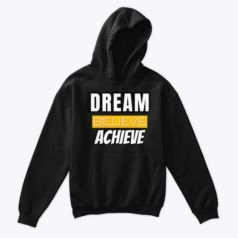 Dream Believe Achieve 