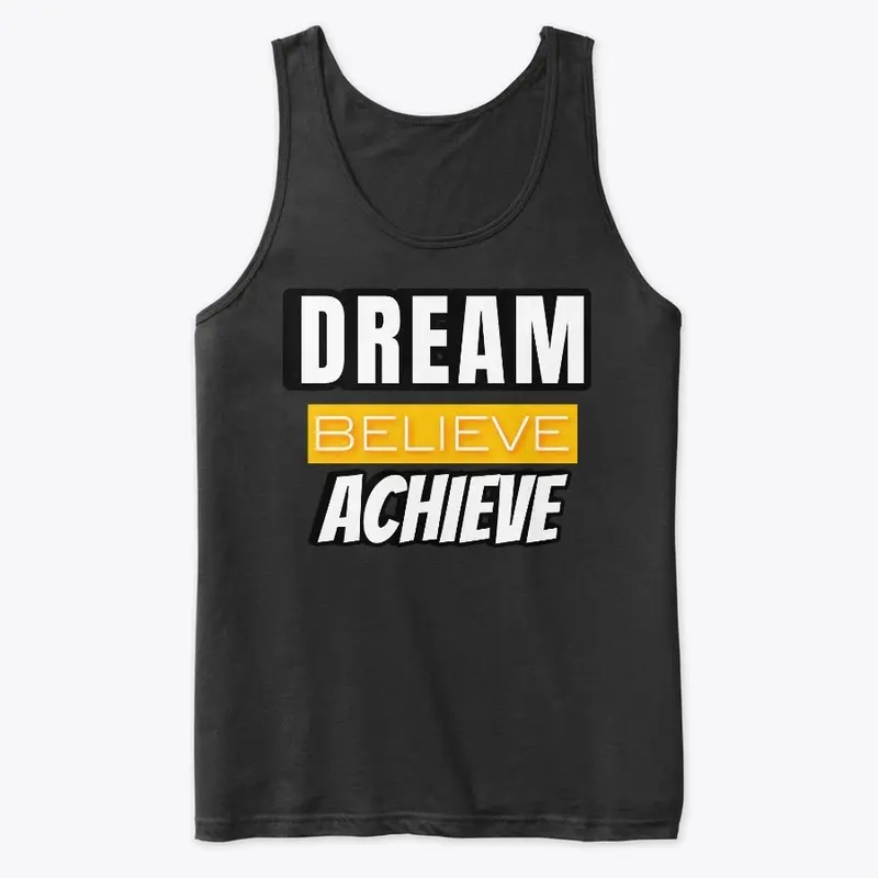 Dream Believe Achieve 