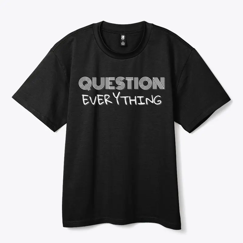 Question Everything Hoodies