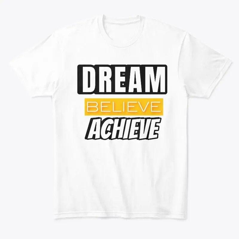 Dream Believe Achieve 