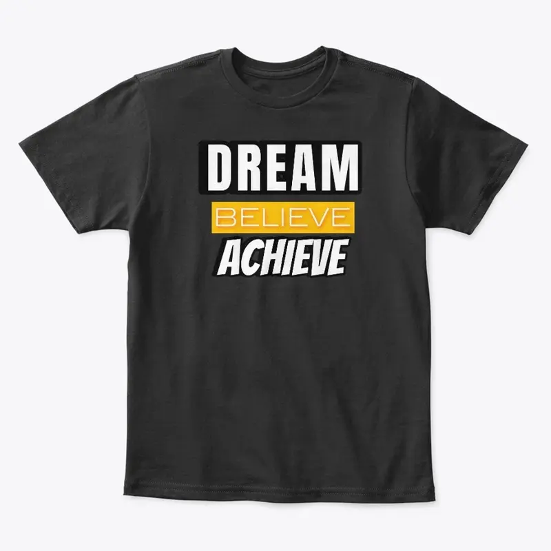 Dream Believe Achieve 