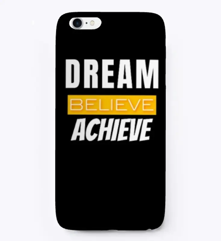 Dream Believe Achieve 