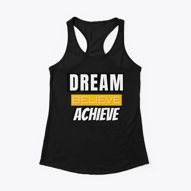 Dream Believe Achieve 